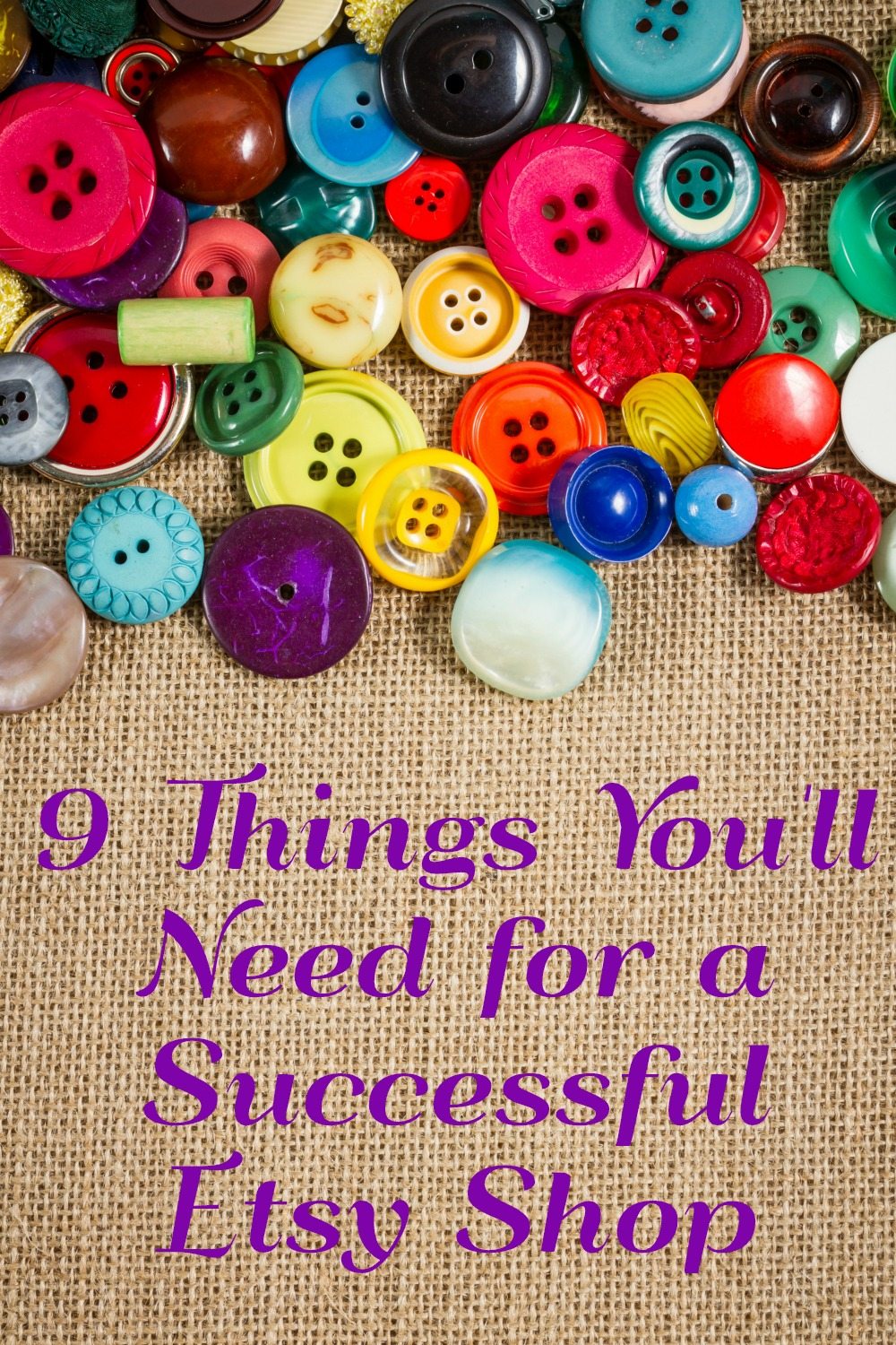 9 Things You Will Need for a Successful Etsy Shop